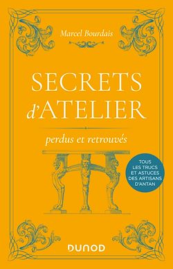 Télécharger le livre :  Secrets d'atelier perdus et retrouvés - 2e éd.