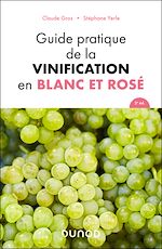 Télécharger le livre :  Guide pratique de la vinification en blanc et rosé - 2e éd.