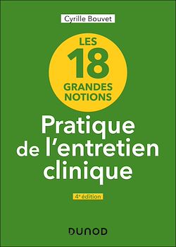 Télécharger le livre :  Les 18 grandes notions de la pratique de l'entretien clinique - 4e éd.