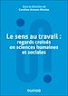 Télécharger le livre :  Le sens au travail : regards croisés en sciences humaines et sociales