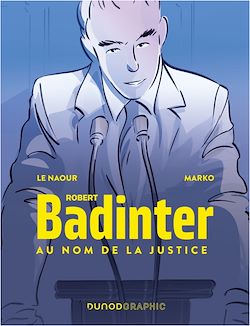 Télécharger le livre :  Robert Badinter, au nom de la justice