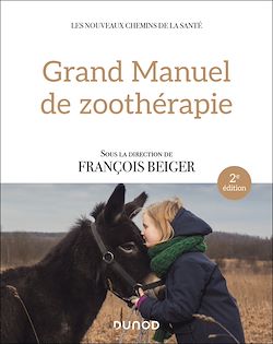 Télécharger le livre :  Grand manuel de zoothérapie - 2e éd.