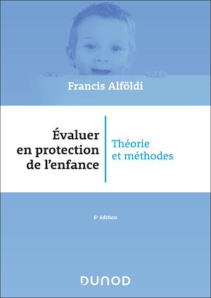 Téléchargez le livre :  Évaluer en protection de l'enfance - 6 éd.