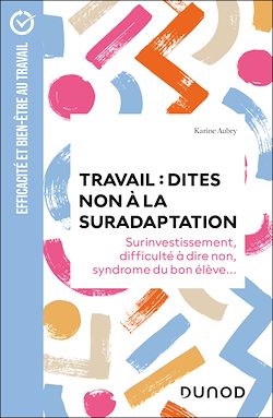 Télécharger le livre :  Travail : dites non à la suradaptation