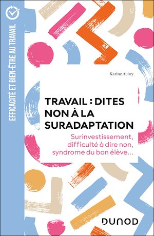 Téléchargez le livre :  Travail : dites non à la suradaptation