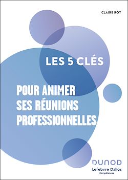 Télécharger le livre :  Les 5 clés pour animer ses réunions professionnelles