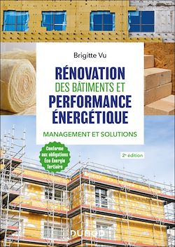 Télécharger le livre :  Rénovation des bâtiments et performance énergétique - 2e éd.