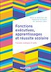 Télécharger le livre :  Fonctions exécutives, apprentissages et réussite scolaire