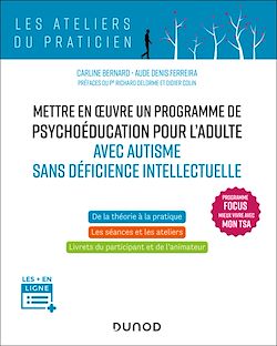 Télécharger le livre :  Mettre en oeuvre un programme de psychoéducation pour l'adulte avec autisme sans déficience