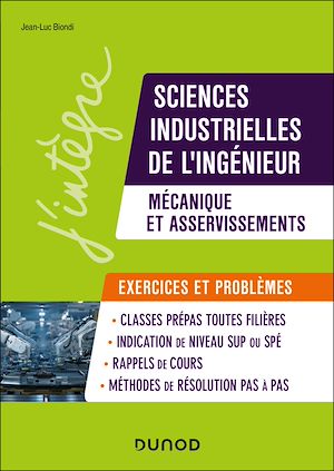 Téléchargez le livre :  Sciences industrielles de l'ingénieur, mécanique et asservissements, problèmes et exercices