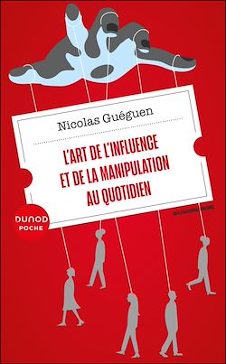 Télécharger le livre :  L'art de l'influence et de la manipulation au quotidien
