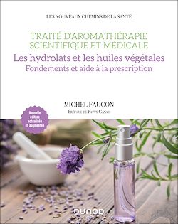 Télécharger le livre :  Traité d'aromathérapie scientifique et médicale. Les hydrolats