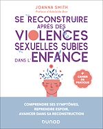 Télécharger le livre :  Se reconstruire après des violences sexuelles subies dans l'enfance