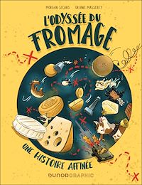 Téléchargez le livre :  L'Odyssée du fromage