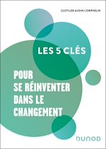 Télécharger le livre :  Les 5 clés pour se réinventer dans le changement