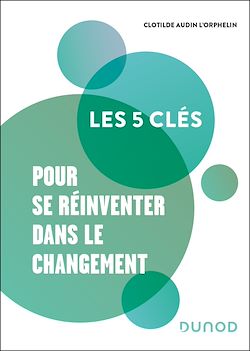 Télécharger le livre :  Les 5 clés pour se réinventer dans le changement