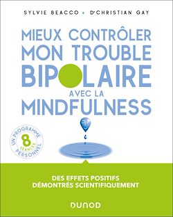 Télécharger le livre :  Mieux contrôler mon trouble bipolaire avec la mindfulness