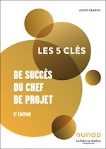 Télécharger le livre :  Les 5 clés de succès du chef de projet - 2e éd.