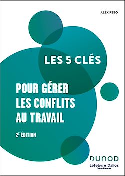 Télécharger le livre :  Les 5 clés pour gérer les conflits au travail - 2e éd.