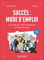 Télécharger le livre :  Succès : mode d'emploi - Les conseils des meilleurs entrepreneurs de France pour réussir