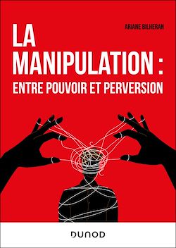 Télécharger le livre :  La manipulation : entre pouvoir et perversion