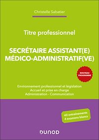 Télécharger le livre : Titre professionnel Secrétaire Assistant(e) Médico-admistratif(ve) - 2e éd.