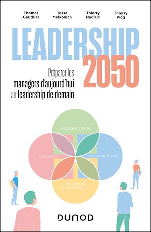 Téléchargez le livre :  Leadership 2050 : préparer les managers d'aujourd'hui au leadership de demain