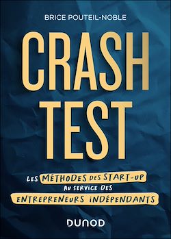 Télécharger le livre :  Crash-test - Les méthodes des start-up au service des entrepreneurs indépendants