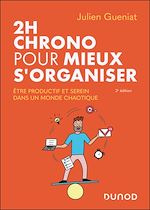Télécharger le livre :  2h chrono pour mieux s'organiser - 2e éd.