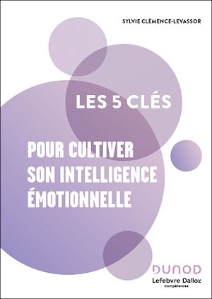 Téléchargez le livre :  Les 5 clés pour cultiver son intelligence émotionnelle - 2e éd.