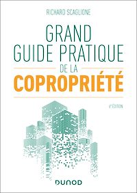 Téléchargez le livre :  Grand guide pratique de la copropriété - 6e éd.