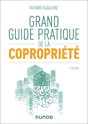 Téléchargez le livre :  Grand guide pratique de la copropriété - 6e éd.