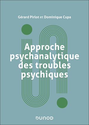 Téléchargez le livre :  Approche psychanalytique des troubles psychiques - 2e éd.