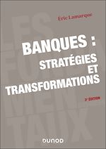 Télécharger le livre :  Banques : stratégies et transformations - 3e éd.
