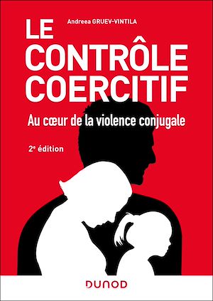 Téléchargez le livre :  Le contrôle coercitif : au coeur de la violence conjugale - 2e éd