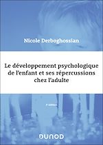 Télécharger le livre :  Le développement psychologique de l'enfant et ses répercussions chez l'adulte - 3e éd.