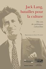 Télécharger le livre :  Jack Lang, batailles pour la culture