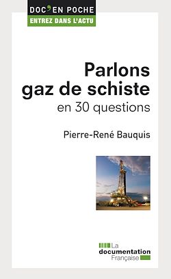 Télécharger le livre :  Parlons gaz de schiste en 30 questions