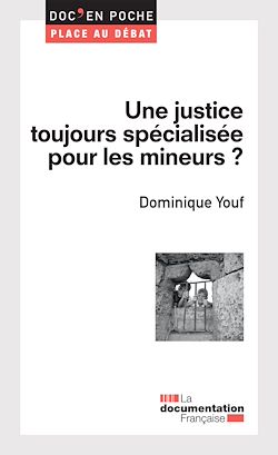 Télécharger le livre :  Une justice toujours spécialisée pour les mineurs ?