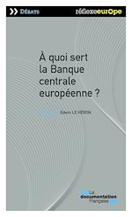 Télécharger le livre :  A quoi sert la Banque centrale européenne ?