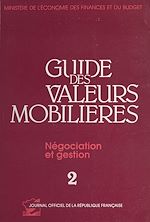 Télécharger le livre :  Guide des valeurs mobilières (2) : Négociation et gestion