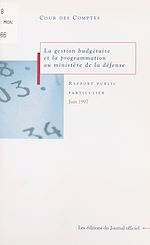 Télécharger le livre :  La gestion budgétaire et la programmation au Ministère de la défense