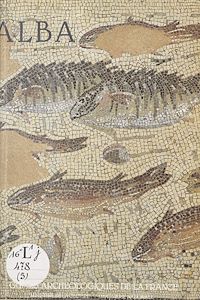 Téléchargez le livre :  Alba : De la cité gallo-romaine au village