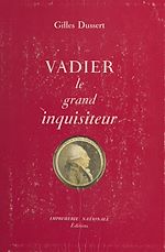 Télécharger le livre :  Vadier, le grand inquisiteur : 1736-1828