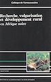 Télécharger le livre :  Recherche, vulgarisation et développement rural en Afrique noire