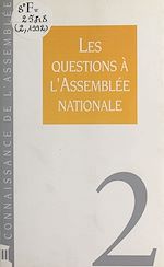 Télécharger le livre :  Les Questions à l'Assemblée nationale