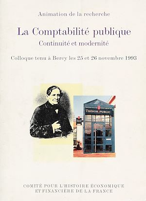 Téléchargez le livre :  La Comptabilité publique. Continuité et modernité