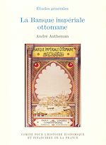Télécharger le livre :  La Banque impériale ottomane