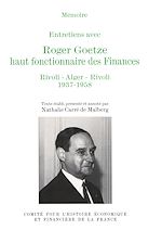 Télécharger le livre :  Entretiens avec Roger Goetze, haut fonctionnaire des Finances