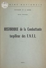 Télécharger le livre :  Historique de La Combattante, torpilleur des F.N.F.L.